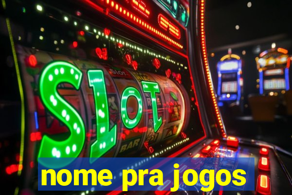 nome pra jogos